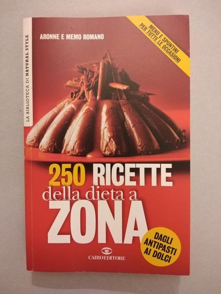 250 RICETTE DELLA DIETA A ZONA