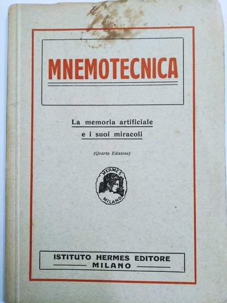 MNEMOTECNICA. LA MEMORIA ARTIFICIALE E I SUOI MIRACOLI