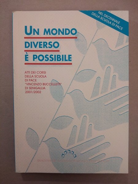 UN MONDO DIVERSO E POSSIBILE. ATTI DEI CORSI DELLA SCUOLA …