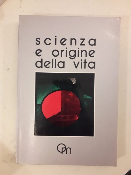 SCIENZA E ORIGINE DELLA VITA