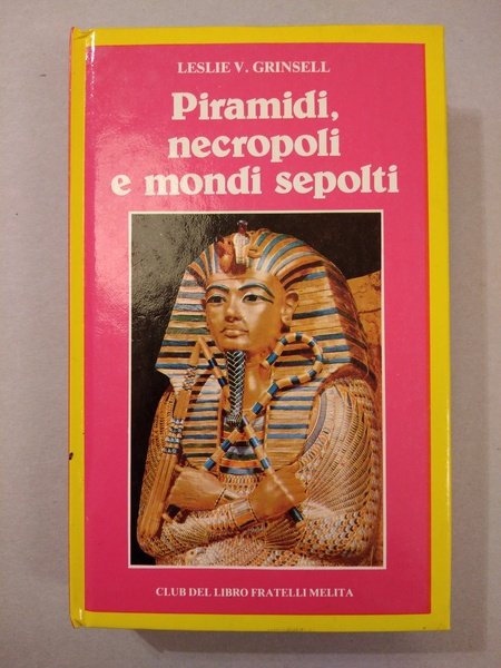 PIRAMIDI, NECROPOLI E MONDI SEPOLTI