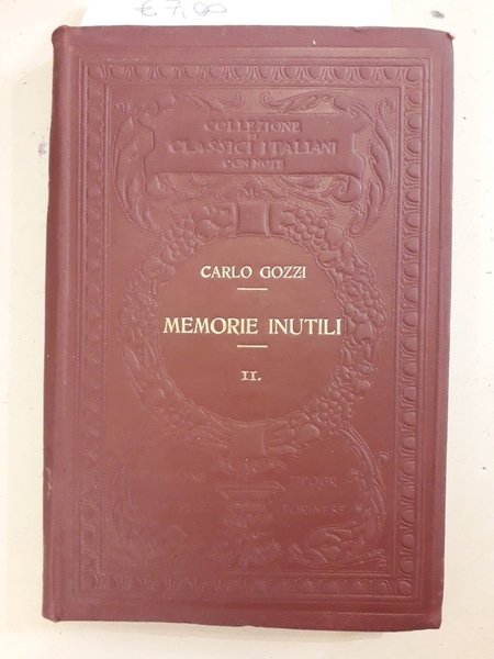 MEMORIE INUTILI. INTRODUZIONE E NOTE DI DOMENICO BULFERETTI. VOLUME SECONDO