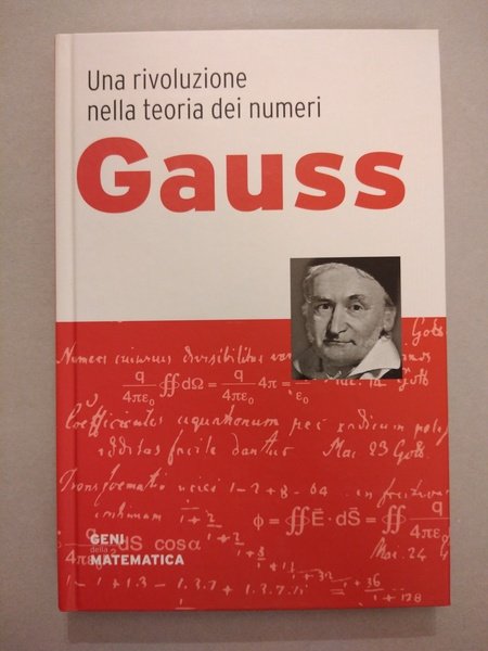 GAUSS UNA TEORIA NELLA RIVOLUZIONE DEI NUMERI