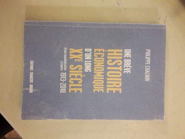 UNE BREVE HISTOIRE ECONOMIQUE D'UN LONG XXE SIECLE