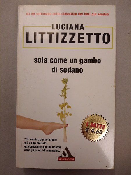 SOLA COME UN GAMBO DI SEDANO