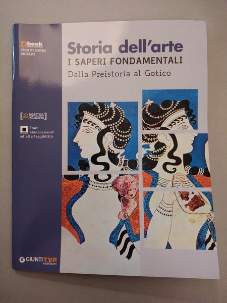 STORIA DELL'ARTE I SAPERI FONDAMENTALI DALLA PREISTORIA AL GOTICO