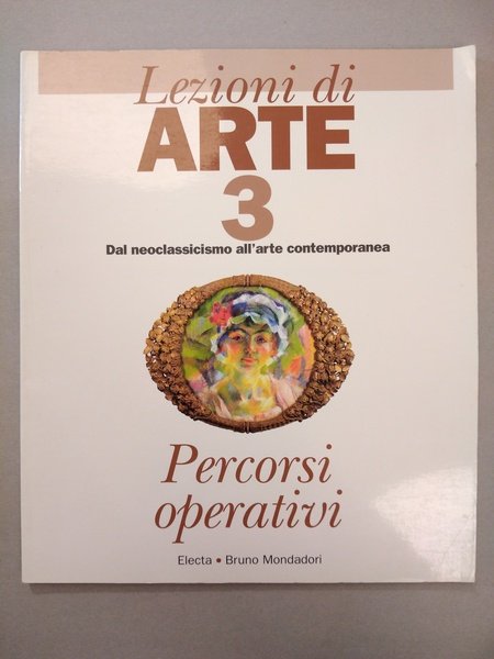 LEZIONI DI ARTE PER LE SCUOLE SUPERIORI. VOL. 3: DAL …