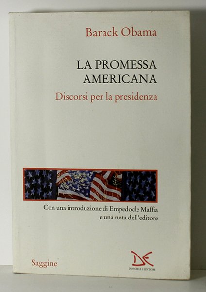 LA PROMESSA AMERICANA. DISCORSI PER LA PRESIDENZA