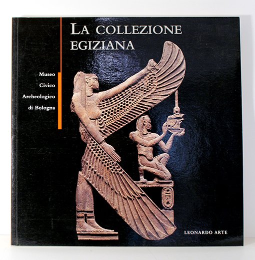 LA COLLEZIONE EGIZIANA DEL MUSEO CIVICO ARCHEOLOGICO DI BOLOGNA. CATALOGO …