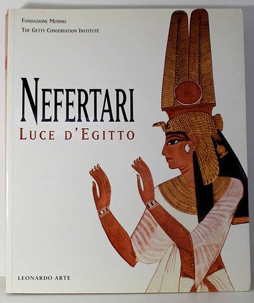 NEFERTARI. LUCE D'EGITTO. CATALOGO DELLA MOSTRA (ROMA, 1994)