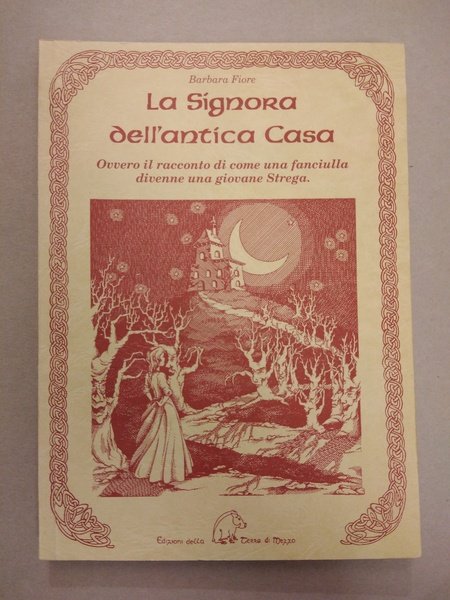 LA SIGNORA DELL'ANTICA CASA. OVVERO IL RACCONTO DI COME UNA …