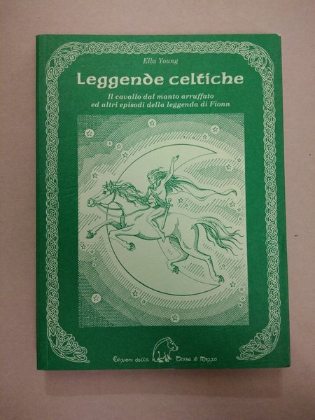 LEGGENDE CELTICHE. IL CAVALLO DEL MANTO ARRUFFATO ED ALTRI EPISODI …