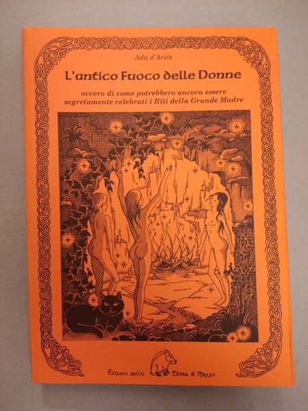 L'ANTICO FUOCO DELLE DONNE OVVERO DI COME POTREBBERO ANCORA ESSERE …