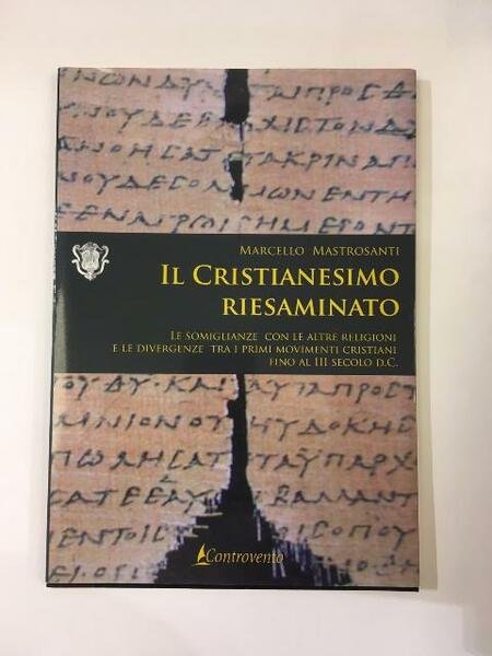 CRISTIANESIMO RIESAMINATO. SOMIGLIANZE CON ALTRE RELIGIONI E DIVERGENZE TRA I …