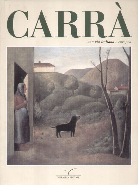 Carlo Carrà Una vita italiana e europea