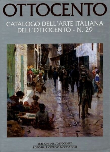 Ottocento. Catalogo dell'arte italiana dell'ottocento n° 29