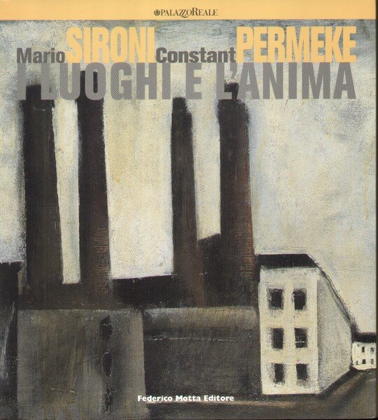 Mario Sironi - Constant Permeke. I luoghi e l'anima