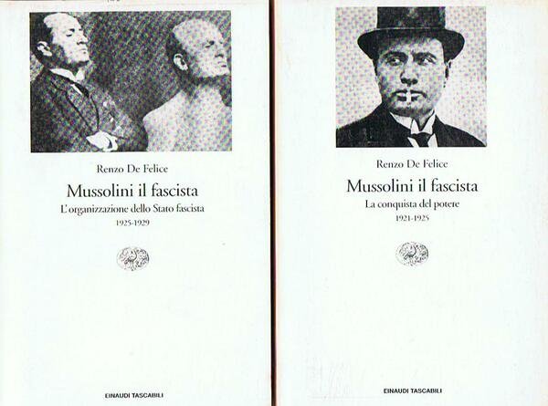 Mussolini il Fascista. La conquista del potere 1921 - 1925. …