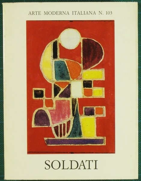 Atanasio Soldati. Opere dal 1932 al 1953