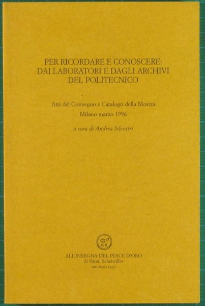 Per ricordare e conoscere dai laboratori e dagli archivi del … | Immagine Gallery 1