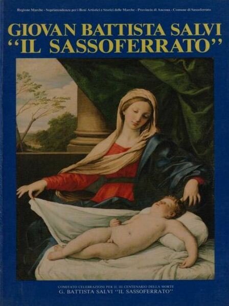 Giovan Battista Salvi. Il Sassoferrato