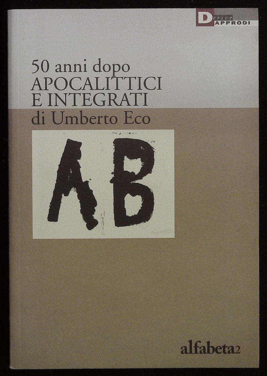 50 anni dopo. Apocalittici e integrati