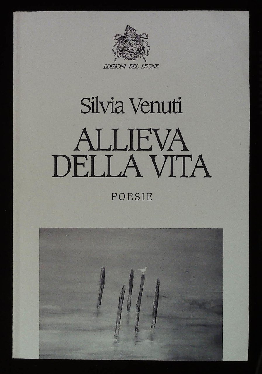 Allieva della vita. Poesie. Con bella dedica autografa dell'autrice