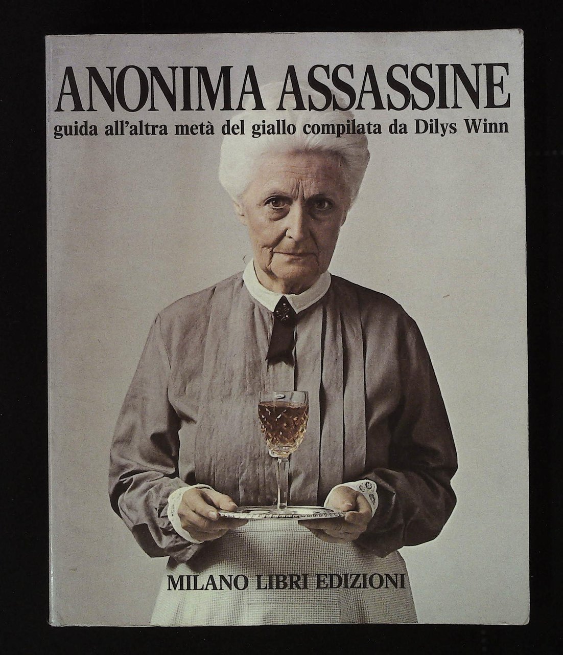 Anonima Assassine. Guida all'altra metà del giallo compilata da Dilys …