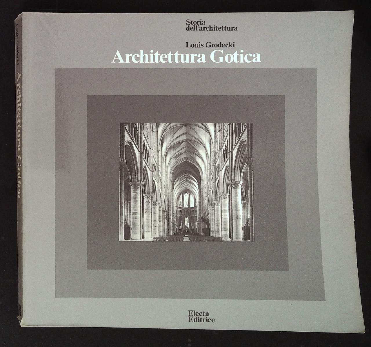 Architettura Gotica. Contributi di Anne Prache e Roland Recht