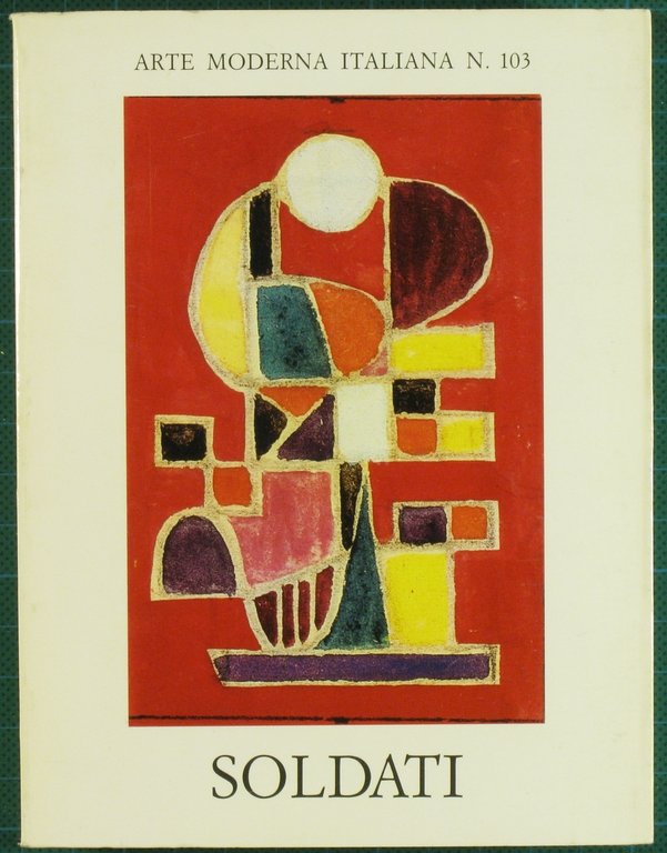 Atanasio Soldati. Opere dal 1932 al 1953