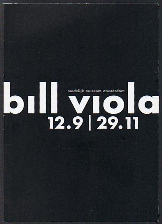 Bill Viola, 12.9-29.11 Stedelijk Museum Amsterdam