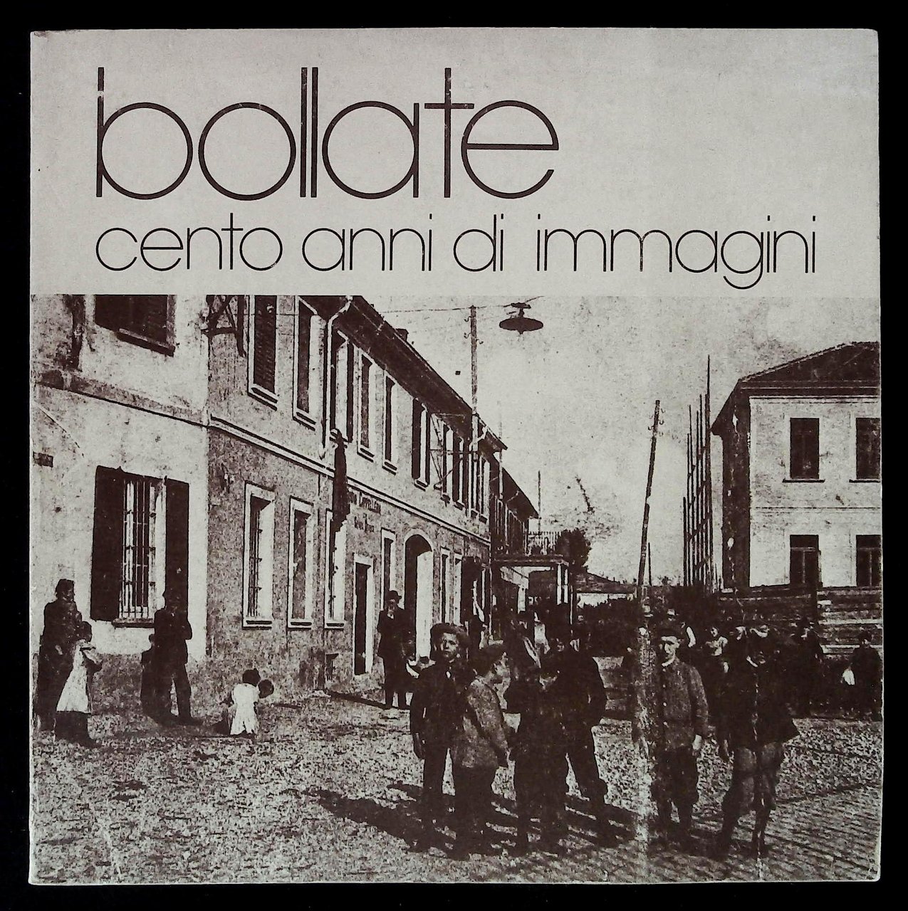 Bollate. Cento anni di immagini | Immagine principale