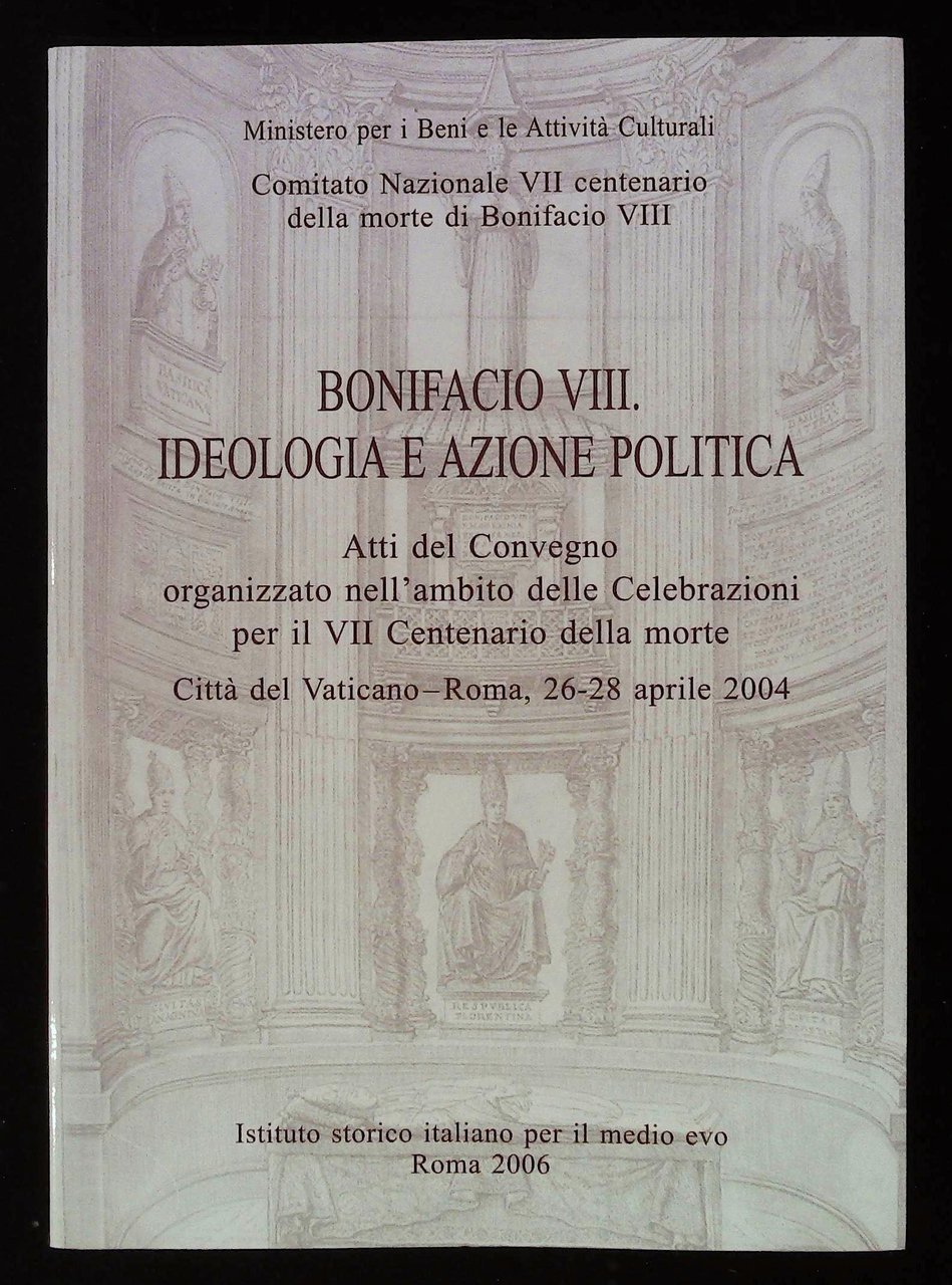 Bonifacio VIII. Ideologia e azione politica. Atti del Convegno organizzato … | Immagine principale