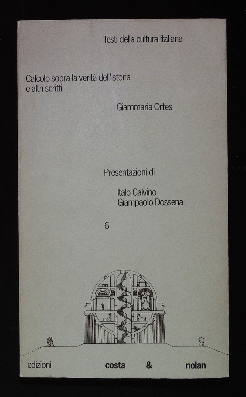 Calcolo sopra la verità dell'istoria e altri scritti.