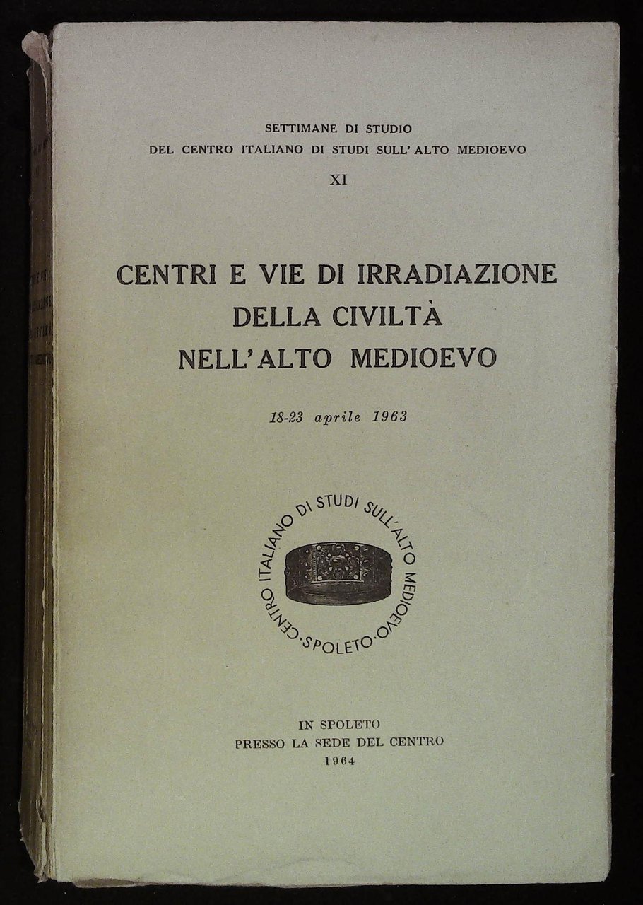 Centri e vie di irradiazione della civiltà nell'Alto Medioevo. 18-23 …