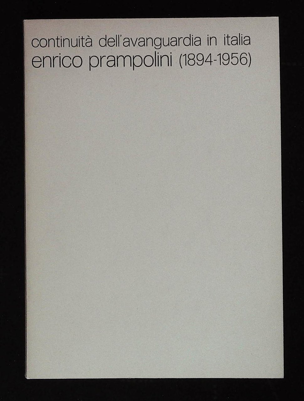 Continuità dell'Avanguardia in Italia. Enrico Prampolini (1894.1956)