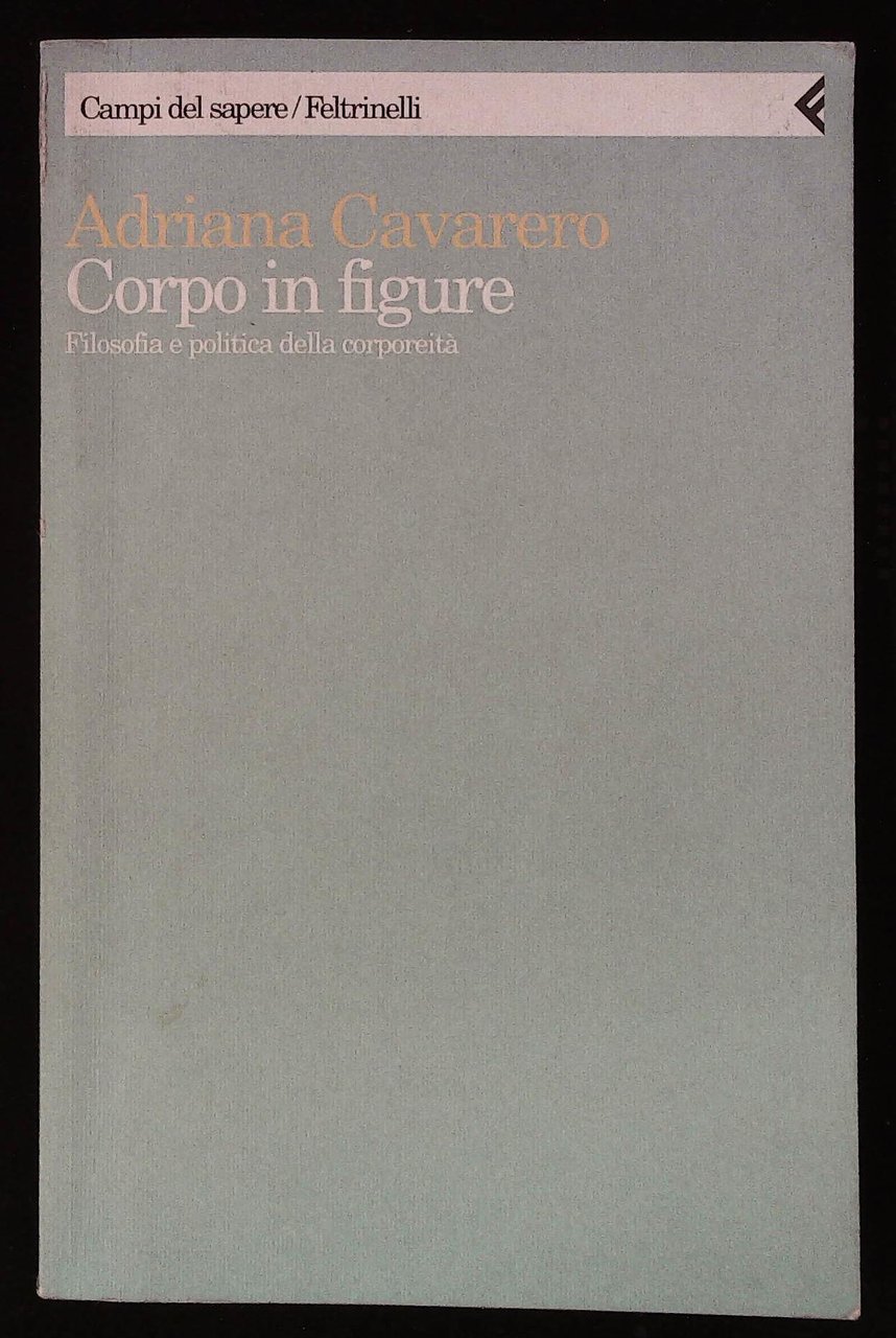 Corpo in figure. Filosofia e politica della corporeità