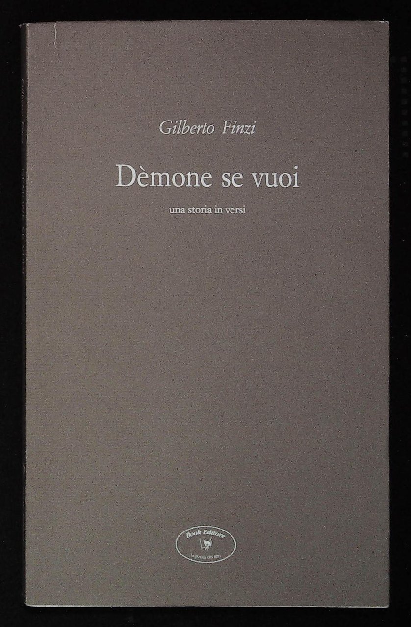 Demone se vuoi. Una storia in versi. Con dedica autografa …