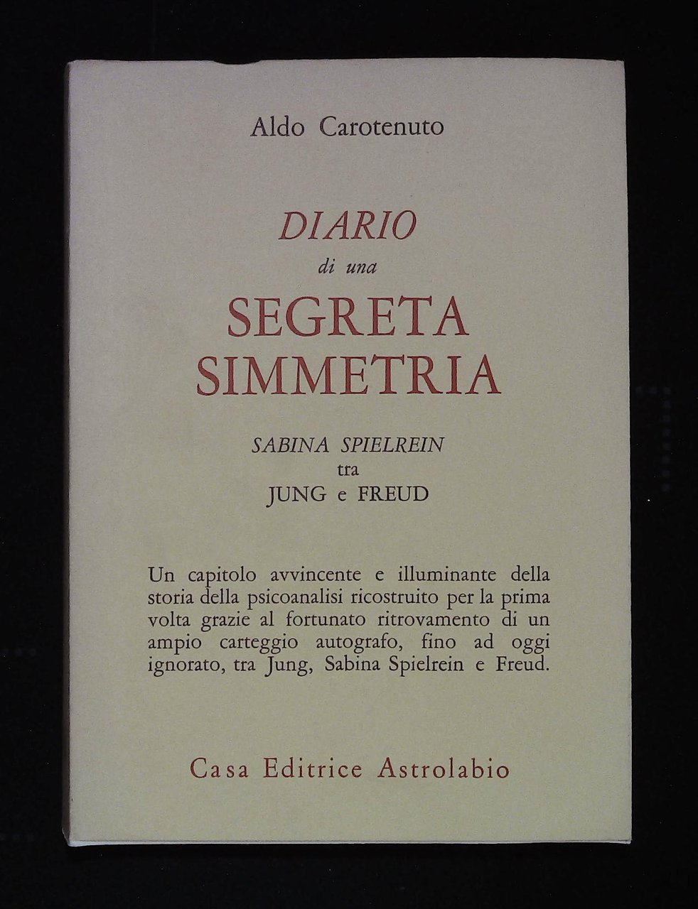 Diario di una segreta simmetria. Sabina Spielrein tra Jung e …