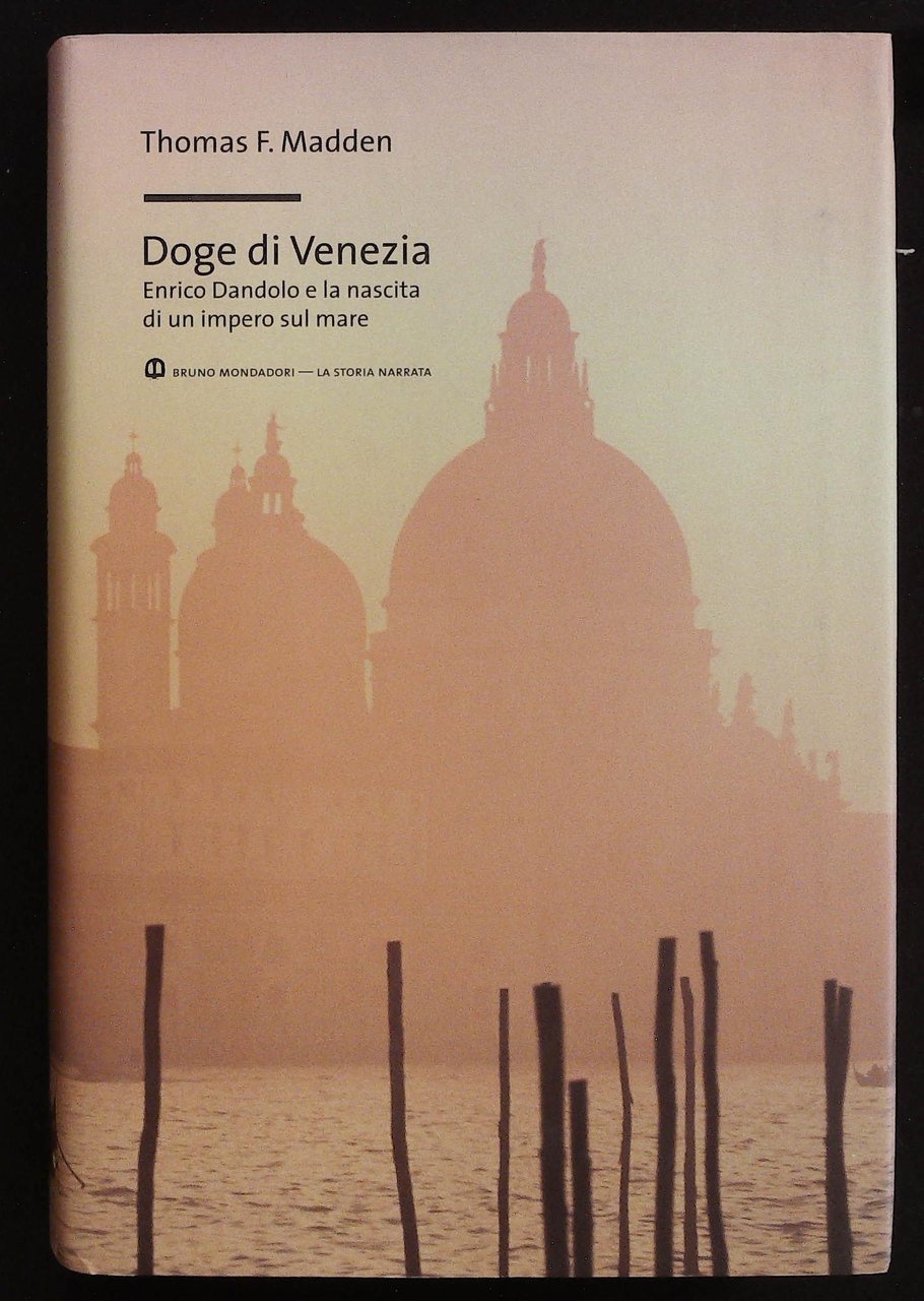 Doge di Venezia. Enrico Dandolo e la nascita di un …