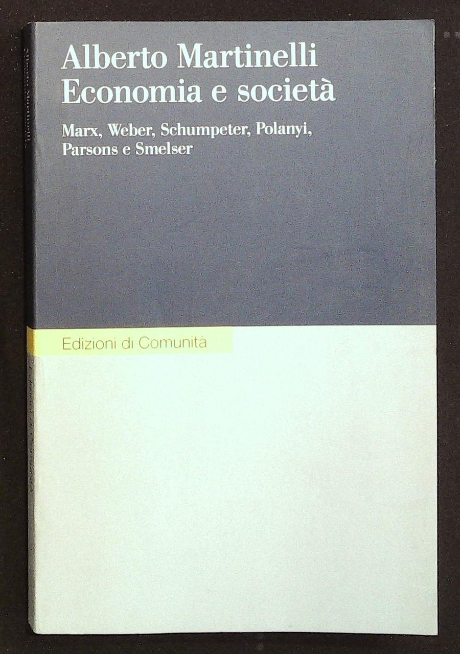 Economia e società. Marx, Weber, Schumpeter, Polanyi, Parsons e Smelser