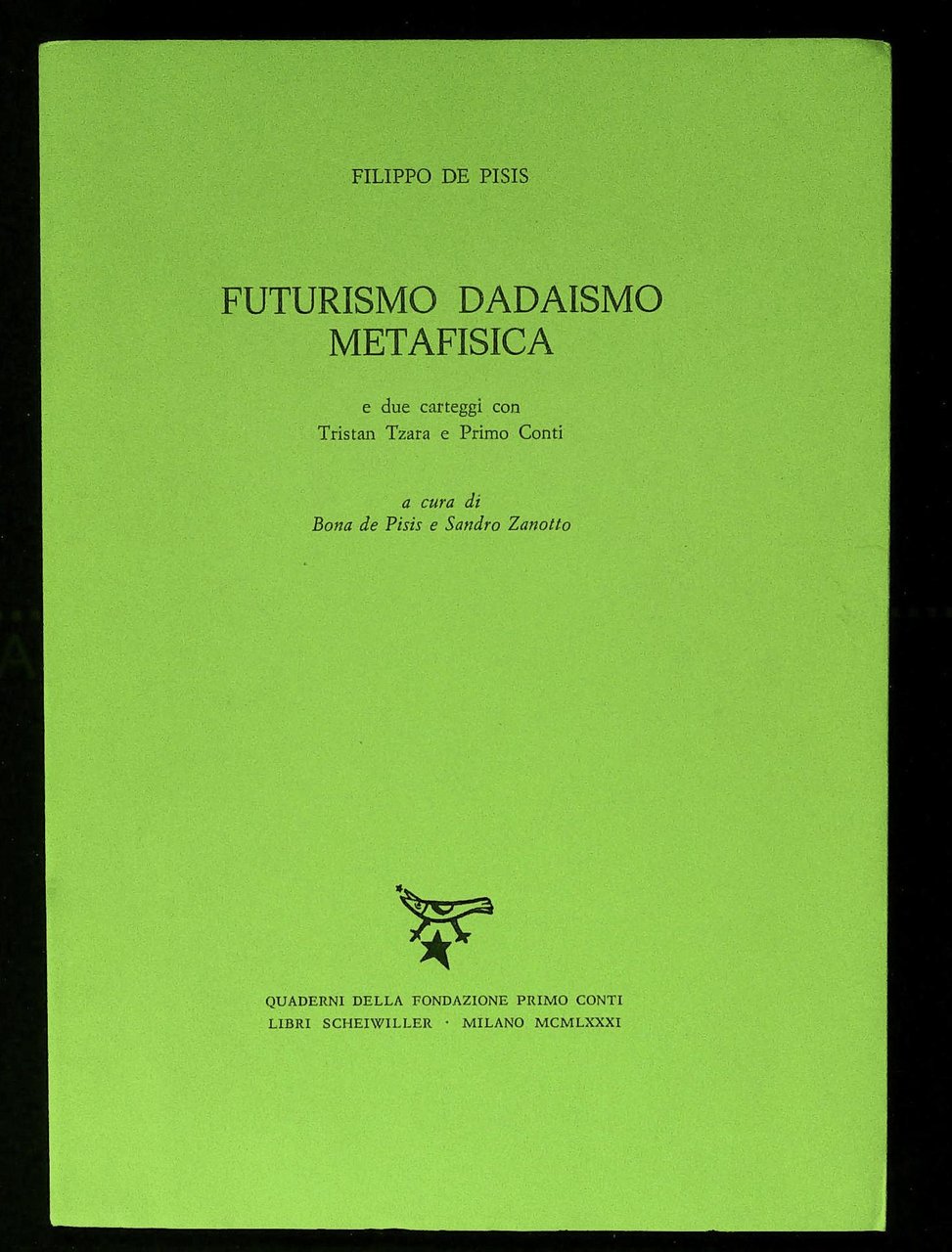 Futurismo, Dadaismo, metafisica e due carteggi con Tristan Tzara e …