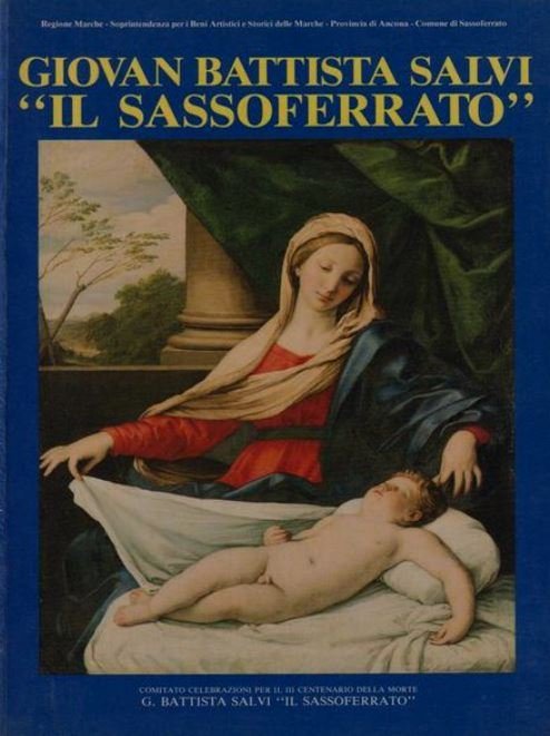 Giovan Battista Salvi. Il Sassoferrato