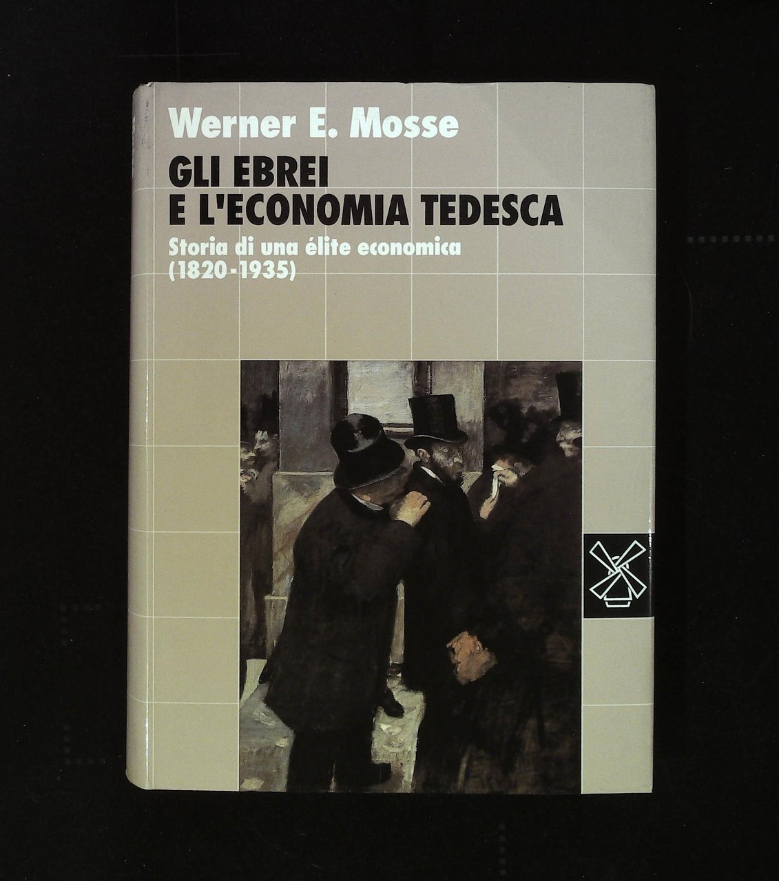 Gli ebrei e l'economia tedesca. Storia di un élite economica …