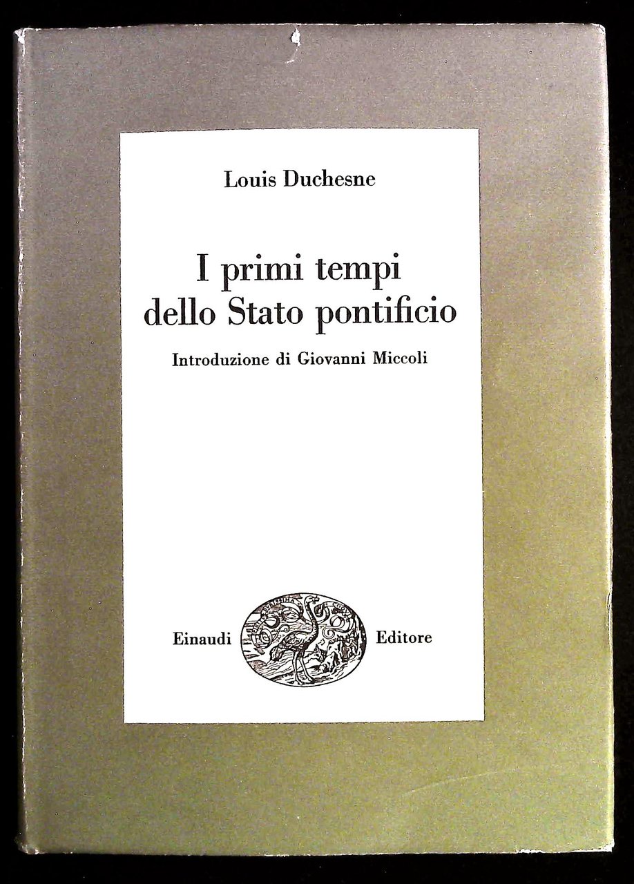 I primi tempi dello Stato pontificio. Introduzione di Giovanni Miccoli