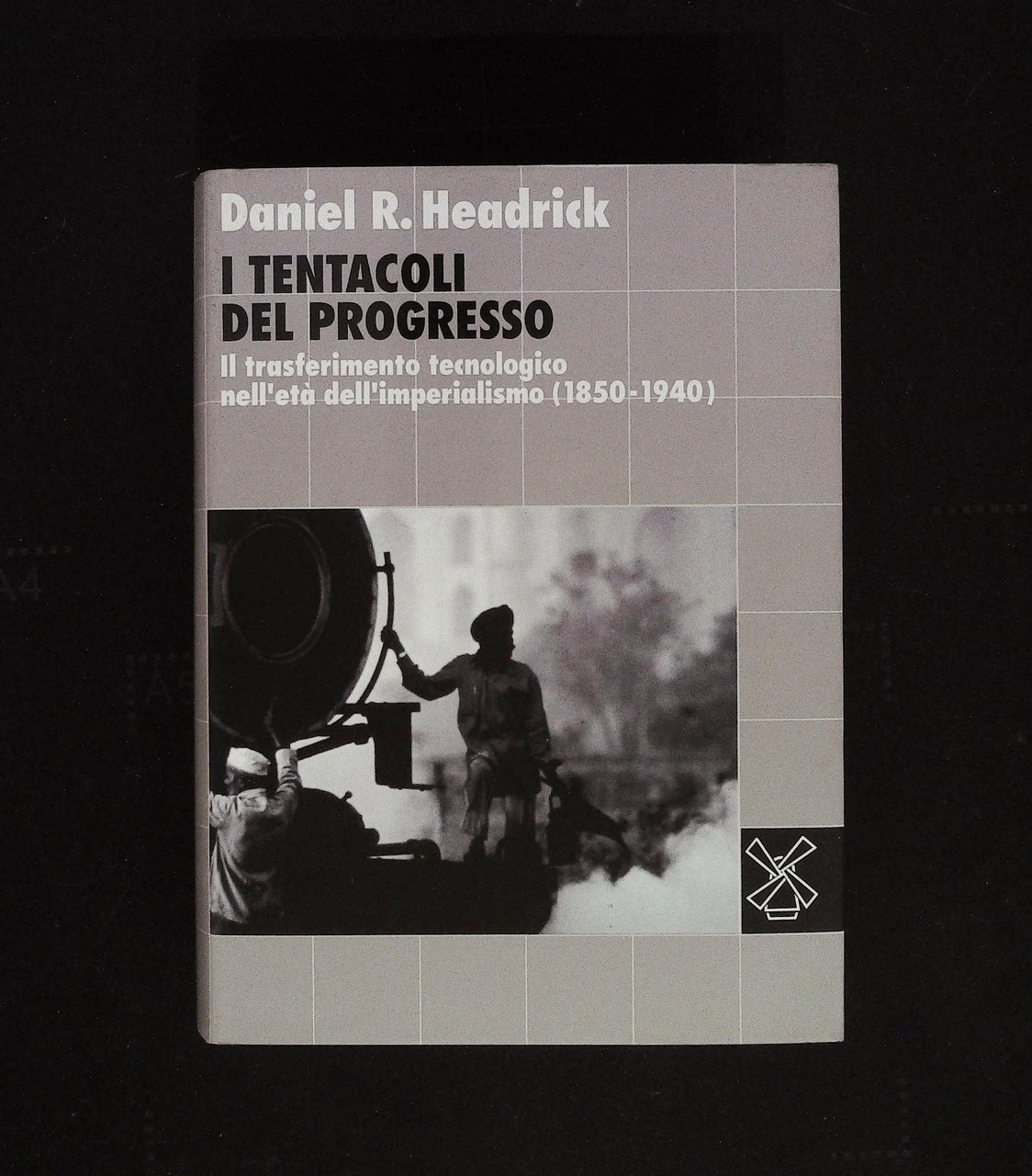 I tentacoli del progresso. Il trasferimento tecnologico nell'età dell'imperialismo (1850-1940) | Immagine principale