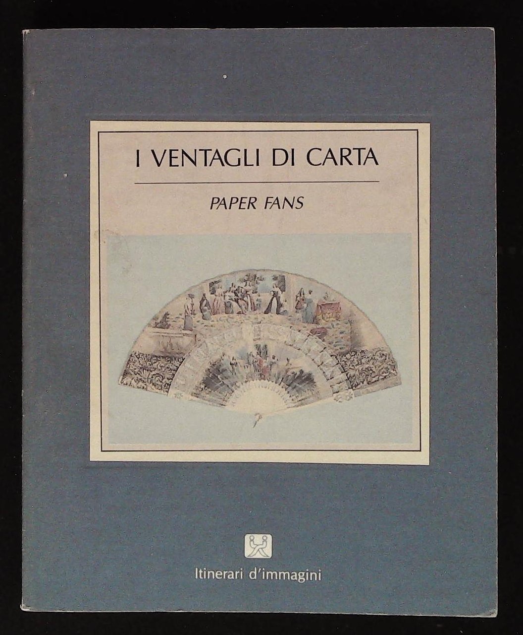 I ventagli di carta. Paper fans. Prima edizione