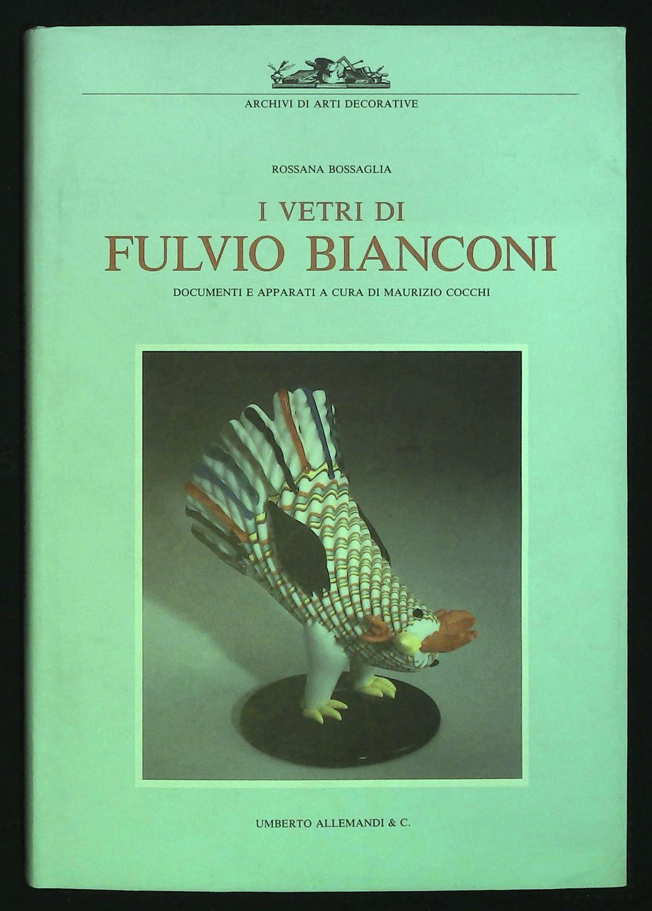 I vetri di Fulvio Bianconi. Documenti e apparati a cura …