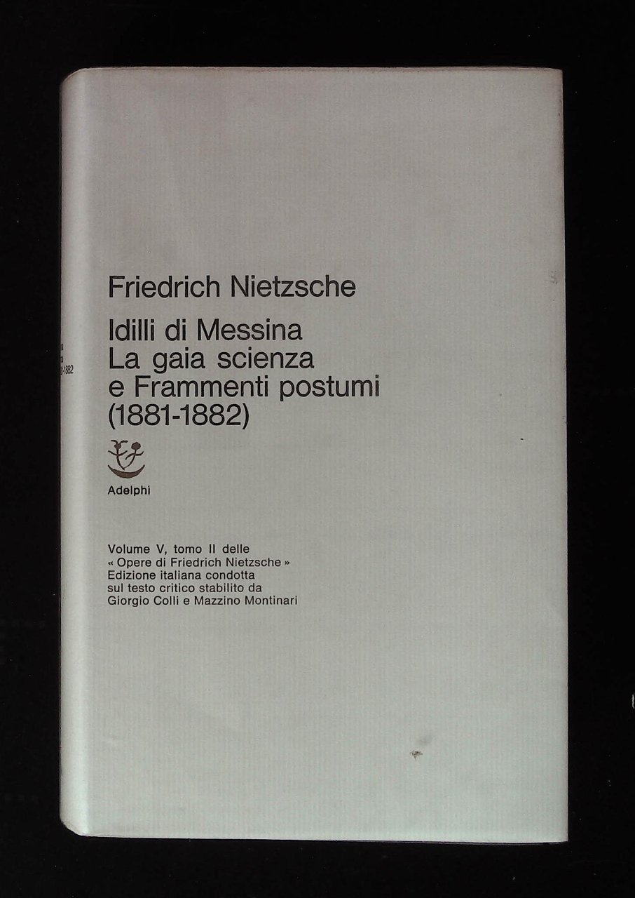 Idilli di Messina. La gaia scienza e Frammenti postumi (1881-1882)