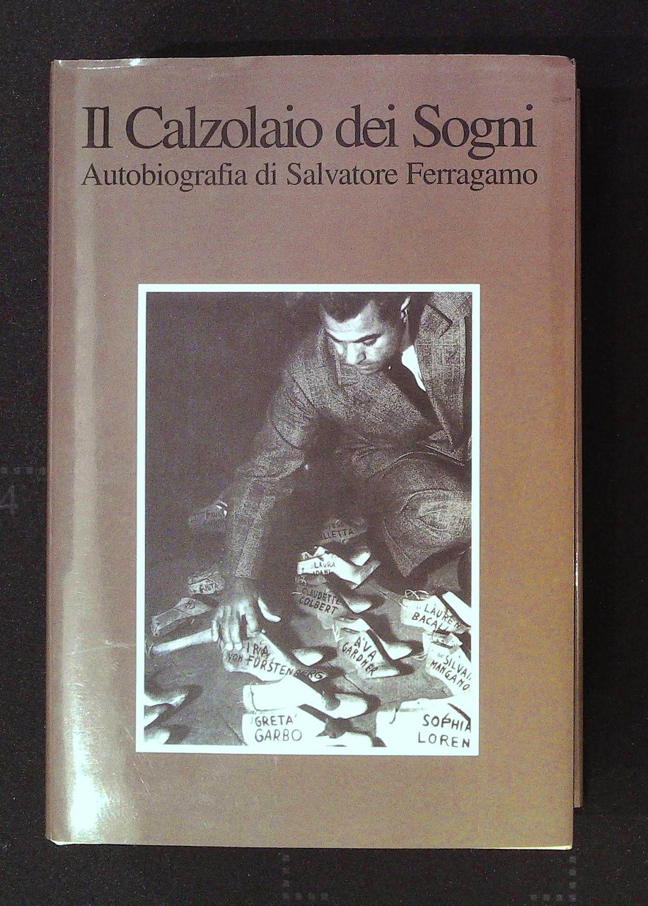 Il Calzolaio dei Sogni. Autobiografia di Salvatore Ferragamo. Con dedica …